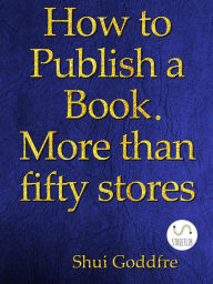 How to Publish a Book: Publishing and selling books: Italy, Germany, France, Spain, Portugal. Start making money - Shui Goddfre