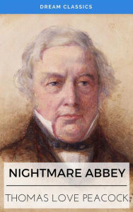 Nightmare Abbey (Dream Classics) Thomas Love Peacock Author