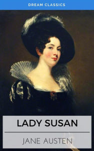 Lady Susan (Dream Classics) Jane Austen Author