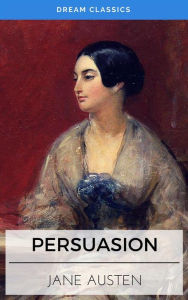 Persuasion (Dream Classics) Jane Austen Author