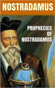 Prophecies of Nostradamus - Nostradamus