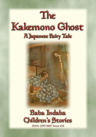 The KAKEMONO GHOST - A Japnese Fairy Tale: Baba Indaba's Children's Stories - Issue 418 Anon E. Mouse Author