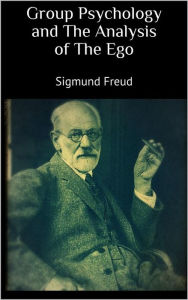 Group Psychology and The Analysis of The Ego Sigmund Freud Author