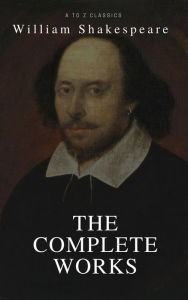 The Complete Works of Shakespeare William Shakespeare Author