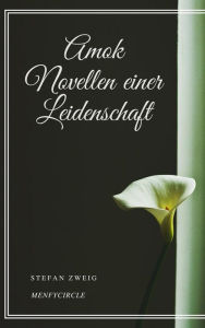 Amok Novellen einer Leidenschaft Stefan Zweig Author