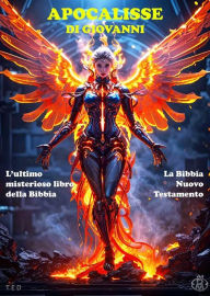 Apocalisse di Giovanni: L'ultimo delirante libro della Bibbia San Giovanni Apostolo Author