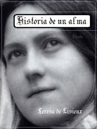 Historia de un alma Teresa de Lisieux Author