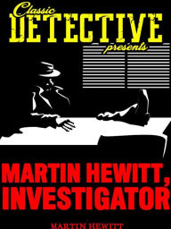 Martin Hewitt, Investigator Martin Hewitt Author