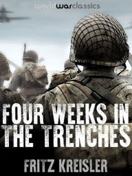 Four Weeks in the Trenches Fritz Kreisler Author