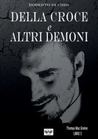 Della Croce e Altri Demoni Roberto Di Chio Author