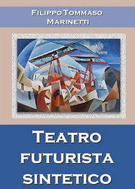 Teatro futurista sintetico Filippo Tommaso Marinetti Author