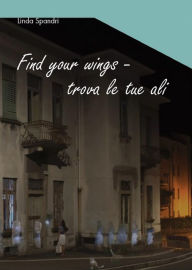 Find your wings Linda Spandri Author