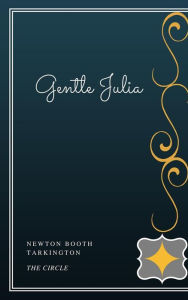 Gentle Julia Newton Booth Tarkington Author