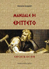Manuale di Epitteto: Enchiridion Giacomo Leopardi Author