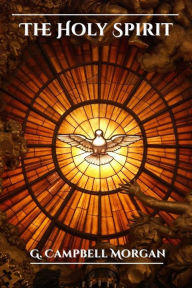 The Holy Spirit G. Campbell Morgan Author