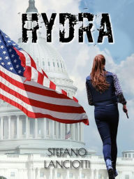 Hydra: Il miglior thriller italiano degli ultimi anni! Stefano Lanciotti Author