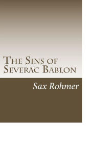 The Sins of Severac Bablon Sax Rohmer Author