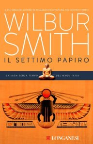 Il settimo papiro (The Seventh Scroll) - Wilbur Smith