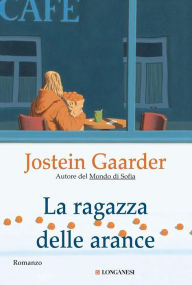 La ragazza delle arance Jostein Gaarder Author