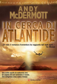 In cerca di Atlantide (The Hunt for Atlantis) Andy McDermott Author