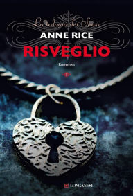 Risveglio: La grande trilogia erotica vol. 1 Anne Rice Author