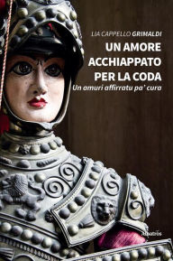 Un amore acchiappato per la coda Lia Cappello Grimaldi Author