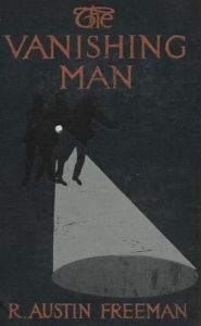 The Vanishing Man R. Austin Freeman Author