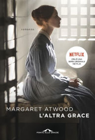 L'altra Grace Margaret Atwood Author