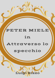 PETER MIELE in Attraverso lo specchio - Luigi Rizzo
