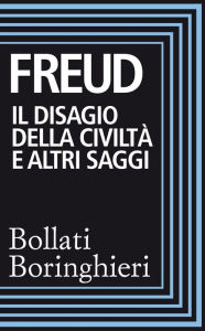 Il disagio della civiltà e altri saggi Sigmund Freud Author
