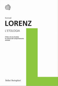 L'etologia: Fondamenti e metodi Konrad Lorenz Author