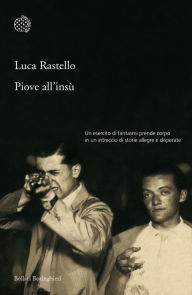 Piove all'insù - Luca Rastello