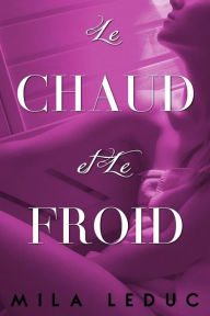 Le CHAUD & Le FROID Mila Leduc Author