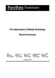 Pre-fabricated & Mobile Buildings World Summary: Market Sector Values & Financials by Country Editorial DataGroup Author