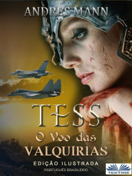 Tess: O Voo Das ValquÃrias: Portugues do Brasil Andres Mann Author
