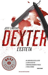Dexter l'esteta Jeff Lindsay Author