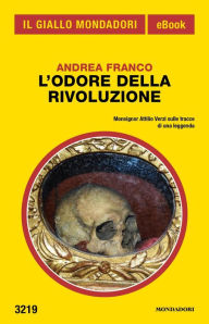 L'odore della Rivoluzione (Il Giallo Mondadori) Andrea Franco Author