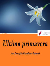 Ultima primavera Ines Benaglio Castellani - Fantoni Author