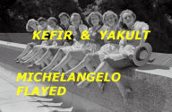 Kefir & Yakult Michelangelo Flayed Author