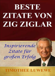 Beste Zitate Von Zig Ziglar Timothée Luwewe Author