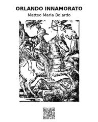 Orlando innamorato Matteo Maria Boiardo Author