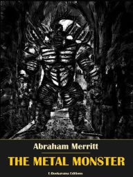 The Metal Monster Abraham Merritt Author
