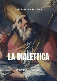 La Dialettica Sant'Agostino di Ippona Author