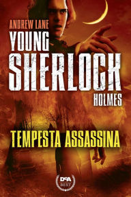 Tempesta assassina. Young Sherlock Holmes. Vol. 4 (De Agostini) Andrew Lane Author