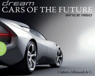 Dream: Cars of the Future Since 1950