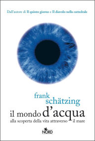 Il mondo d'acqua Frank SchÃ¤tzing Author