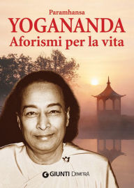 Aforismi per la vita Paramhansa Yogananda Author