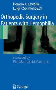 Orthopedic Surgery in Patients with Hemophilia Horacio A. Caviglia Editor