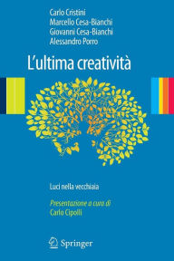 L'ultima creatività: Luci nella vecchiaia Carlo Cristini Author