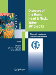 Diseases of the Brain, Head & Neck, Spine 2012-2015: Diagnostic Imaging and Interventional Techniques JÃ¯rg Hodler Editor